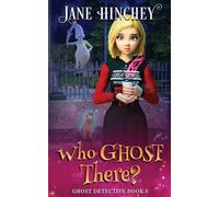 Who Ghost There?: A Ghost Detective Paranormal Cozy Mystery #6