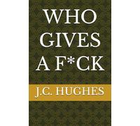 WHO GIVES A F*CK