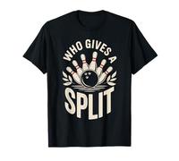 Who Gives A Split Bowling Funny Bowler T-Shirt