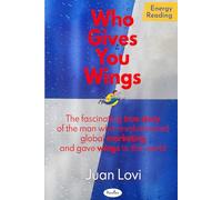 Who Gives You Wings: The fascinating true story of the man who revolutionized global marketing and gave wings to the world