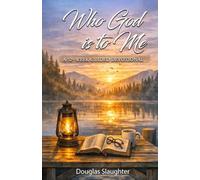 Who God is to Me: 52 Week Devotional Rooted in Scripture and the Early Church