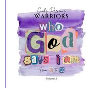 Who God Says I Am: From A-Z: Volume 2 (God's Precious Warriors: Who God Says I Am: From A-Z)