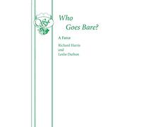 Who Goes Bare? (Acting Edition S.)