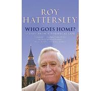 Who Goes Home?: Scenes from a Political Life