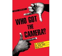 Who Got the Camera?: A History of Rap and Reality (American Music Series)