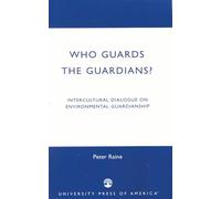 Who Guards the Guardians?: Intercultural Dialogue on Environmental Guardianship