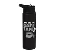 Who Has The Gaff Tape - Tech Broadway Musical Theater Stainless Steel Insulated Water Bottle