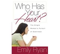 Who Has Your Heart?: The Single Woman's Pursuit of Godliness