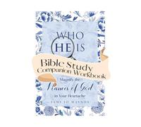 Who He Is - Magnify The Names Of God In Your Heartache Bible Study Companion Book