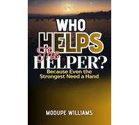 WHO HELPS THE HELPER?: Because Even the Strongest Need a Hand