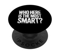Who Here Is The Most Smart Teacher Sarcasm Student Joke |- PopSockets Adhesive PopGrip