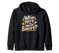 Who Here Is The Most Smart - Zip Hoodie