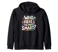 Who Here Is The Most Smart - Zip Hoodie