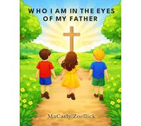 Who I Am in the Eyes of My Father
