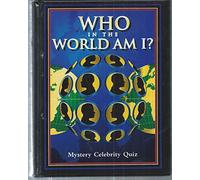 Who in the World am I?: Mystery Celebrity Quiz