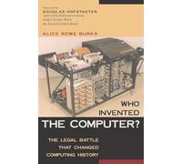 Who Invented the Computer?: The Legal Battle That Changed Computing History