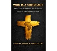 WHO IS A CHRISTIAN?: What It Costs. What It Means. Who You Become