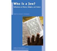 Who Is a Jew?: Reflections on History, Religion, and Culture (Studies in Jewish Civilization): 25