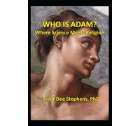 Who is Adam?: Where Science Meets Religion