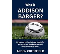 Who is Addison Barger?: He trained in the shadows, fought for a chance, and shocked the world when it mattered the most. (The Hall of Baseball Greats Series)
