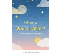 Who is Allah? English-Arabic Islamic Book for Kids: Learn About Allah and Tawheed Through Quran Verses (Islamic Books for Kids)