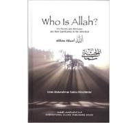 Who Is Allah? His Names and Attributes and Their Significance to the Individual