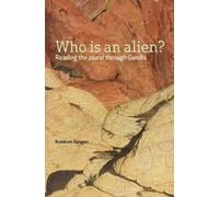 Who Is an Alien? - Reading the Plural Through Gandhi