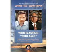 Who Is Asking Who Am I?: Eckhart Tolle and Deepak Chopra Explore the Transcendent Dimension of Who You Are [DVD]