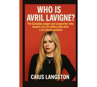 WHO IS AVRIL LAVIGNE?: The Canadian singer and songwriter who landed a $1.25 million deal after a 15-minute audition