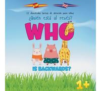 Who Is Backwards? / ¿Quién está al revés?: 22 Fun Attention Tasks for Kids / 22 tareas divertidas de atención para niños (Bilingual Learning Books)