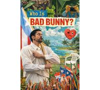 Who Is Bad Bunny?: The King of Latin Pop