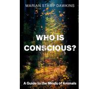 Who is Conscious? : A Guide to the Minds of Animals