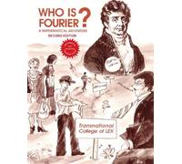Who Is Fourier?: A Mathematical Adventure