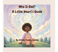 Who Is God?: A Little Heart's Guide