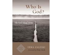 Who Is God?: The Soul's Road Home