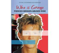 Who is Gringo: Pierced Broken Abused Ride