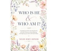 Who is He & Who Am I?: For decoding the lies you didn’t know you were believing and aligning your heart with God’s Word.