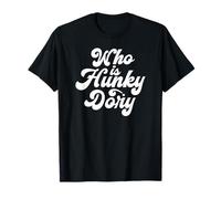 Who Is Hunky Dory Funny Viral Phrase T-Shirt