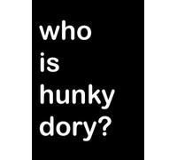 Who is Hunky Dory Journal: Notebook / journal with 100 pages of nothing but lines
