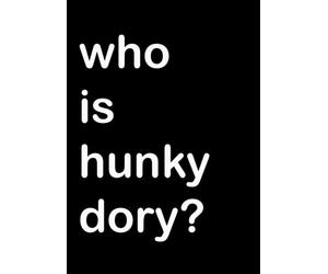 Who is Hunky Dory Journal: Notebook / journal with 100 pages of nothing but lines