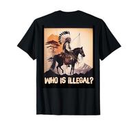 Who is Illegal? Indigenous Rights Protest Art T-Shirt