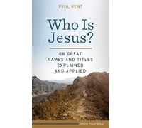 Who Is Jesus?: 66 Great Names and Titles Explained and Applied