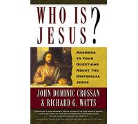 Who Is Jesus?: Answers to Your Questions about the Historical Jesus