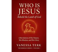 Who is Jesus: Behold the Lamb of God: 1 (Who Is Jesus? Series)