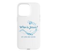 Who is JESUS? My LORD & Savior - Christian Faith Baptism Case for iPhone 15 Pro Max