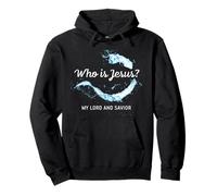 Who is JESUS? My LORD & Savior - Christian Faith Baptism Pullover Hoodie