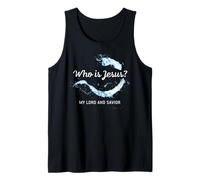 Who is Jesus? My Lord & Savior - Christian Faith Baptism Tank Top