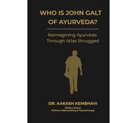 Who is John Galt of Ayurveda?: Reimagining Ayurveda Through Atlas Shrugged