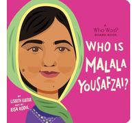 Who Is Malala Yousafzai?: A Who Was? Board Book (Who Was? Board Books)