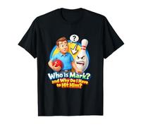 Who is Mark and Why Do I Have to H i t Him Funny Bowling Value Graphic T-Shirt
